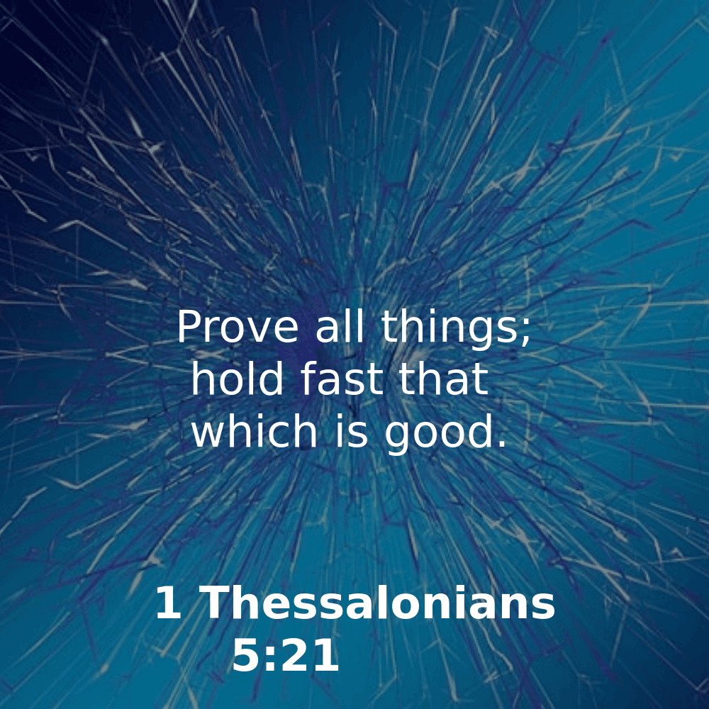 1 Thessalonians 5:21 - Bibleverses.net