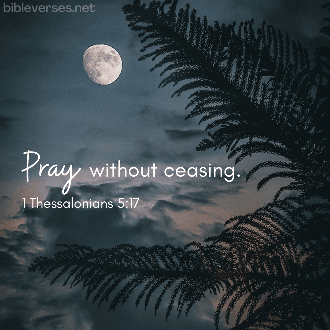 1 Thessalonians 5:17 - Bibleverses.net