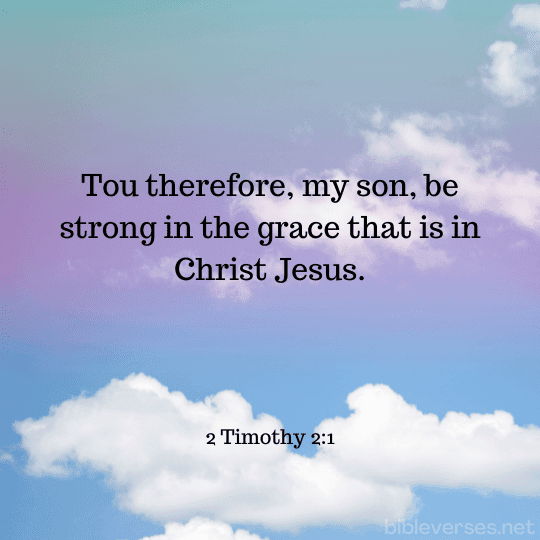2 Timothy 2:1 - Bibleverses.net