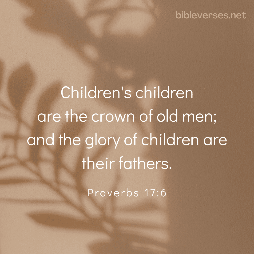 Proverbs 17:6 - Bibleverses.net