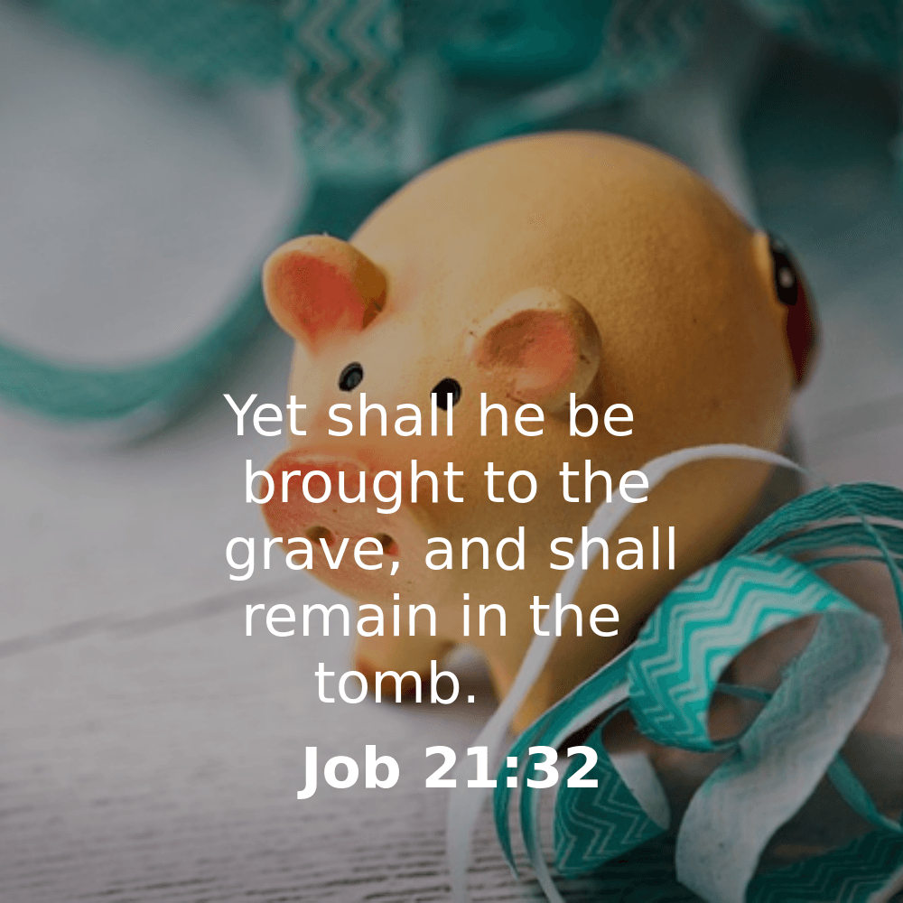 Job 21:32 - Bibleverses.net