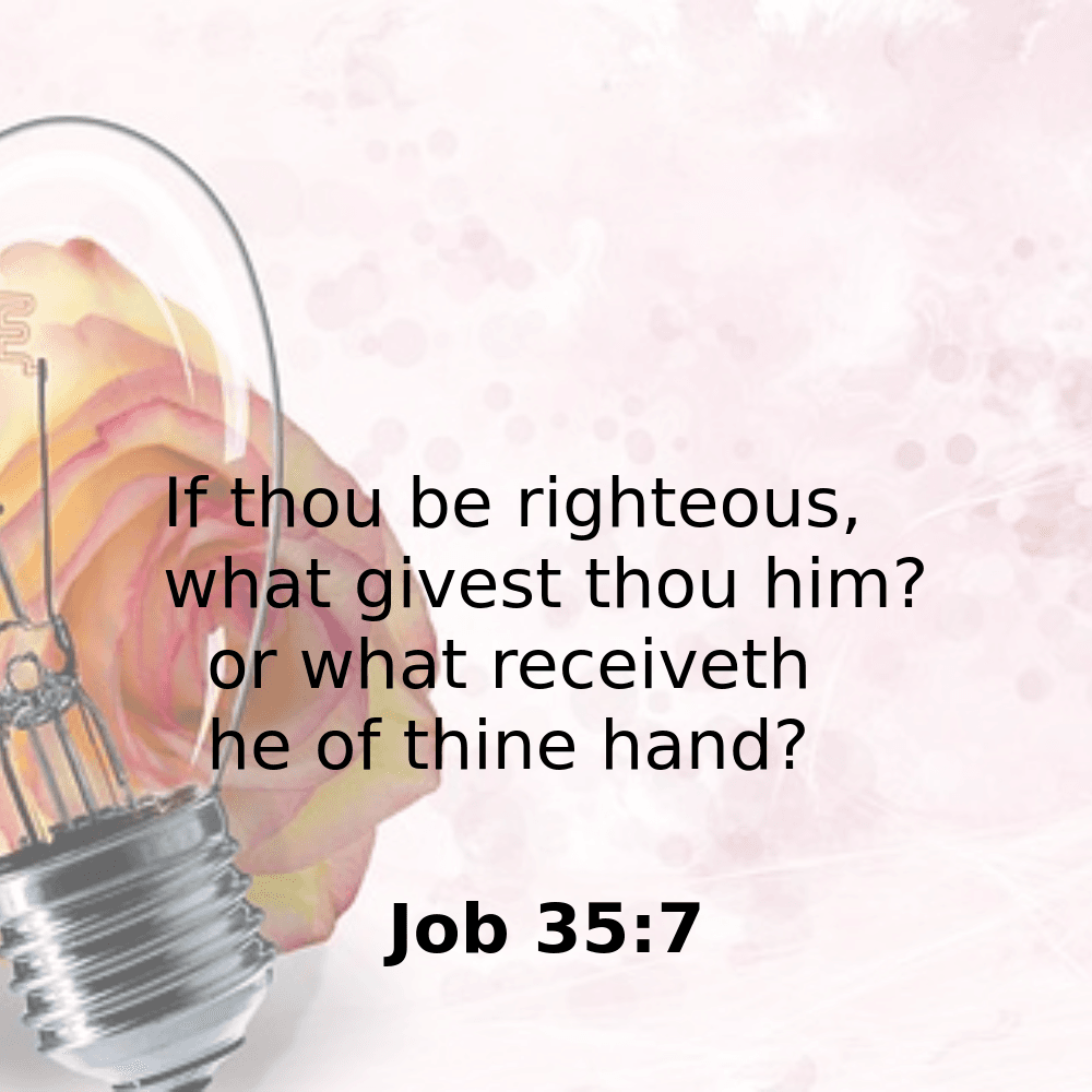 Job 35:7 - Bibleverses.net