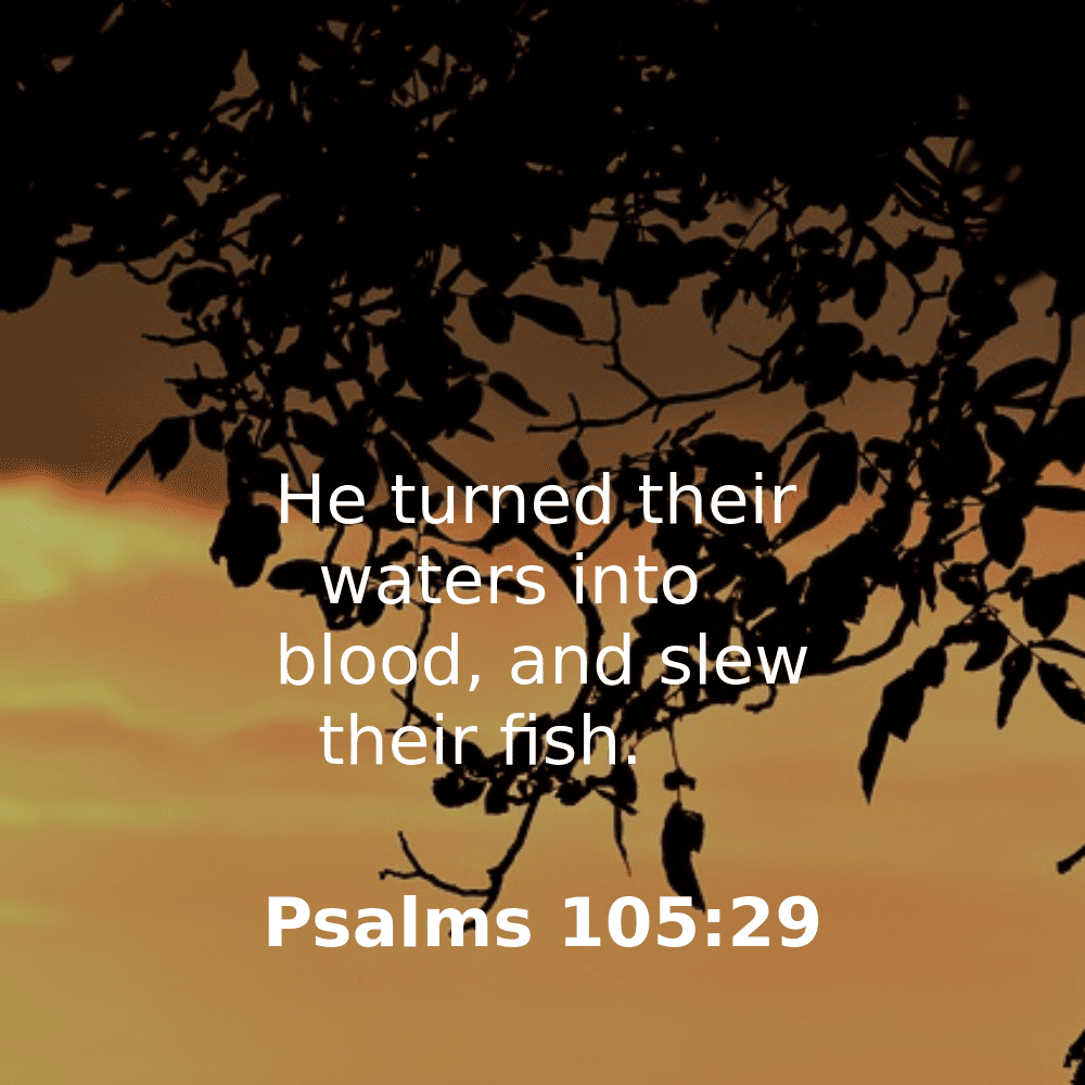 Psalms 105:29 - Bibleverses.net